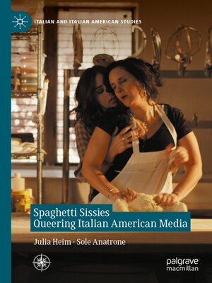 cover image of Spaghetti Sissies Queering Italian American Media